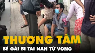 Đau như cắt con gái 13 tuổi bị tai nạn tử vong trên đường đi khám bệnh, cha ngã quỵ ở hiện trường