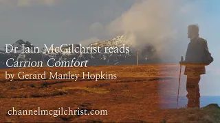 Daily Poetry Readings #283: Carrion Comfort by Gerard Manley Hopkins read by Dr Iain McGilchrist