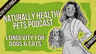 Pet Longevity Tips | NHP Podcast Ep. 21 | Dr. Judy Morgan & Dr. Gary Richter