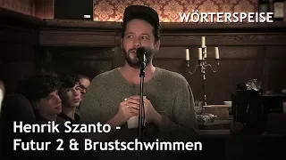 Henrik Szanto - Futur 2 & Brustschwimmen (Wörterspeise - Feb. 2018)