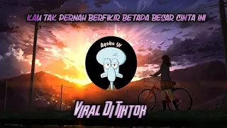 DJ KAU TAK PERNAH BERFIKIR BETAPA BESAR CINTA INI FULL BASS VIRAL TIK TOK 2023