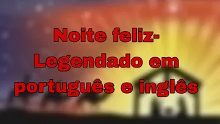 Noite feliz-legendado em português e inglês  (Especial de Natal)