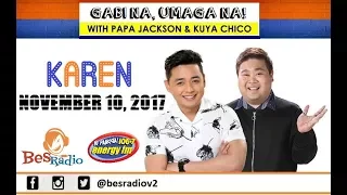 MAY NATAPAKAN KAYONG MGA EX NYO [KAREN] Gabi Na Umaga Na Papa Jackson & Kuya Chico Nov 10 2017