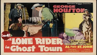 The Lone Rider in Ghost Town (1941) | Full Movie | George Houston | Al St. John | Rebel Randall