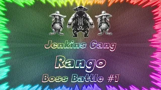 Rango ★ Perfect Boss Battle #1 • Jenkins Gang