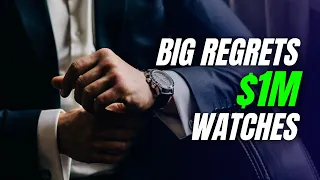 The Biggest Regrets: $1 Million Watches Worth Every Penny