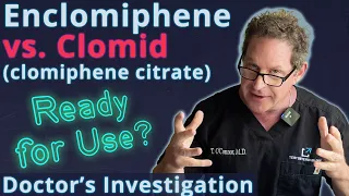Enclomiphene vs. Clomid - Ready For Use? Doctor's Investigation