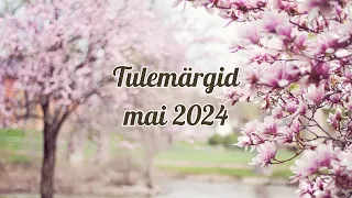 🔥Tulemärgid. Mai 2024