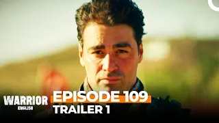 Warrior Turkish Drama (Savaşçı) Episode 109 Trailer 1 (FINAL)