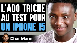 L'Ado Triche Au Test Pour UN IPHONE 15 | Dhar Mann Studios