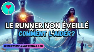 💡Runner Non Eveillé - 2e Cheminant👣 L'aider à s'éveiller? ❤️‍🔥#flammesjumelles