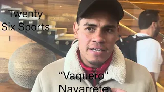 “Ese Ticket voy hacer que vale la pena” “Vaquero” Navarrete #Boxing #NavarreteBerinchyk