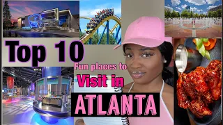 TOP 10 FUN PLACES TO VISIT IN ATLANTA!