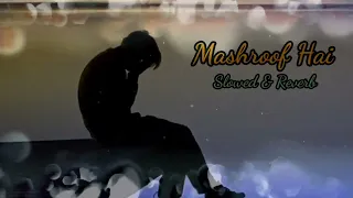 Masroof Hai (Slowed & Reverb) Lofi | Himesh Reshammiya | Adarsh Walia