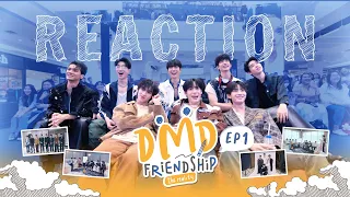 Reaction | DMD Friendship The Reality EP.1
