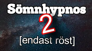 [Endast röst] - Sömnhypnos 2 | Driv in i sömn