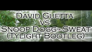 Snoop Dogg Vs David Guetta - Sweat (Tylight Hardstyle Remix)
