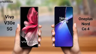 Comparison Of Vivo V30e 5G Vs Oneplus Nord Ce 4 5G ⚡ full Details