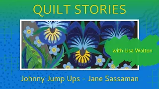 QUILT STORIES - JANE SASSAMAN always creates vibrant organic quilts. Watch her creative process