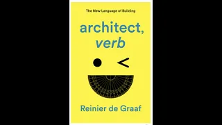 Reinier de Graaf - architect, verb.: The New Language of Building
