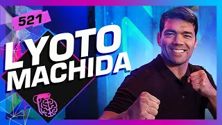 LYOTO MACHIDA - Inteligência Ltda. Podcast #521