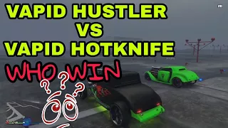 GTA 5 ONLINE NEW CAR VAPID HUSTLER VS VAPID HOTKNIFE DRAG RACE LET SEE WHO WIN?