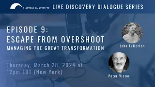 Episode 9: Escape from Overshoot: Managing the Great Transformation
