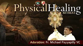 Physical Healing Retreat | Adoration by Fr Michael Payyapilly VC| English | Divine Colombo