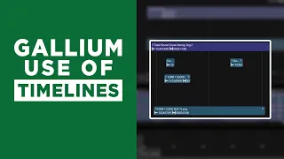 Gallium - Use of Timelines