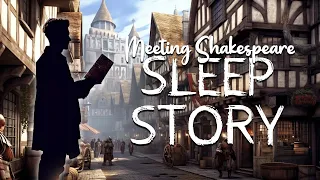 Meeting Shakespeare: A Magical Sleep Story in Elizabethan London