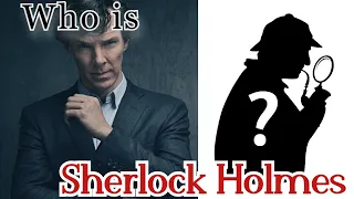 Detective Revealed - Who Is Sherlock Holmes