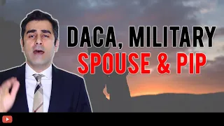 DACA, Military Spouse & Parole-In-Place (PIP) and Applying for Green Card from within the U.S.