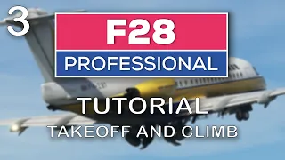 F28 Professional MSFS - Takeoff and Climb Tutorial