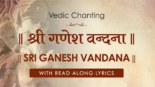 Ganesh Vandana (Shri Ganesh Atharvashirsha) with Read Along Lyrics | Vedic Chanting by 21 Brahmins