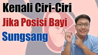 CIRI-CIRI POSISI BAYI SUNGSANG DALAM KANDUNGAN - TANYAKAN DOKTER