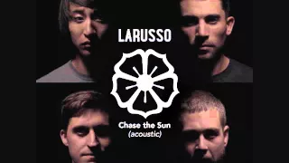 Larusso - Chase the Sun (acoustic)