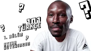 Türkçeye Giriş: 101 | Atiba Hutchinson #1