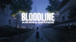 Ariana Grande - Bloodline (Lyrics Video)