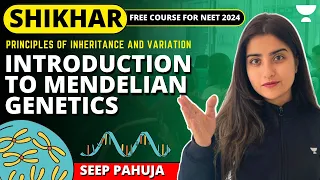 Mendelian Genetics | L2 | Principles of Inheritance and Variations | Seep Pahuja