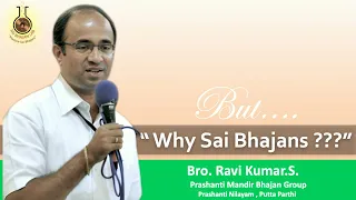 Why Sai Bhajans ??? - Sai Bhajan Lab - Bro. Ravi Kumar.S.