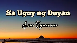 Sa Ugoy ng duyan - Aiza Seguerra song lyrics @musicismylife5179