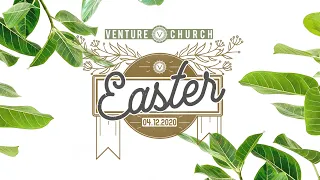 Venture Church // Easter Livestream - 9am