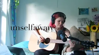 unselfaware (acoustic version) - Katy Hallauer