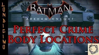 The Perfect Crime All Six Body Locations Guide| Batman Arkham Knight