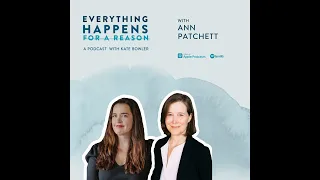 Everything Happens with Ann Patchett