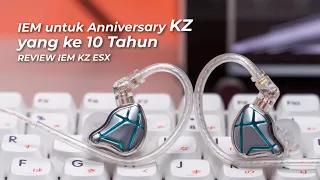 IEM untuk Anniversary KZ yang ke 10 Tahun (Review KZ ESX)