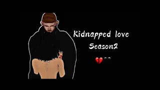 𝙆𝙞𝙙𝙣𝙖𝙥𝙥𝙚𝙙 𝙡𝙤𝙫𝙚/season2, episode 3🖤💔 (IMVU SERIES)