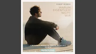 Warum eigentlich nicht wir (Crystal Rock & Felix Schorn Mix)