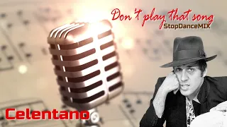 CELENTANO - Don't play that song / StopDanceMix