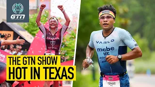 Ironman Texas, World Rankings Explained & Drugs-Tested Sun Cream?! | The GTN Show Ep. 351